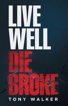 portada Live Well, Die Broke (en Inglés)