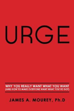 portada Urge: Why You Really Want What You Want (And How To Make Everyone Want What You've Got) (en Inglés)