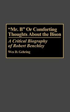 portada Mr. B or Comforting Thoughts About the Bison: A Critical Biography of Robert Benchley (en Inglés)