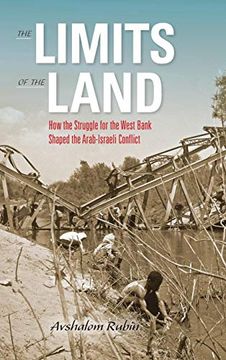portada The Limits of the Land: How the Struggle for the West Bank Shaped the Arab-Israeli Conflict (Perspectives on Israel Studies) (en Inglés)