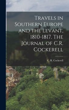 portada Travels in Southern Europe and the Levant, 1810-1817. The Journal of C.R. Cockerell (in English)