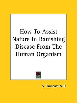 portada how to assist nature in banishing disease from the human organism (in English)