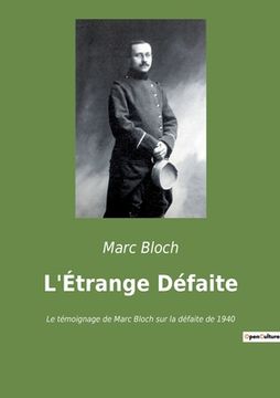 portada L'Étrange Défaite: Le témoignage de Marc Bloch sur la défaite de 1940 (en Francés)