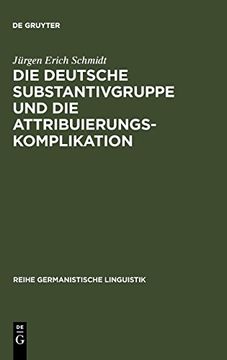 portada Die Deutsche Substantivgruppe und die Attribuierungskomplikation (in German)