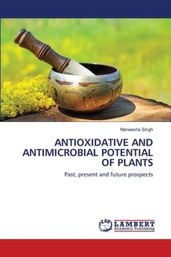portada Antioxidative and Antimicrobial Potential of Plants (en Inglés)