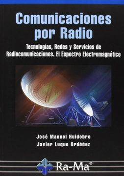 portada Comunicaciones por Radio. Tecnologías, Redes y Servicios de Radiocomunicaciones. El Espectro Electromagnético (in Spanish)