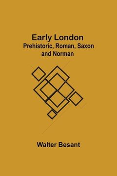 portada Early London: Prehistoric, Roman, Saxon and Norman 