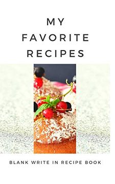 portada My Favorite Recipes - Blank Write in Recipe Book - Includes Sections for Ingredients Directions and Prep Time. 