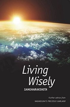 portada Living Wisely: Further Advice from Nagarjuna's Precious Garland (in English)
