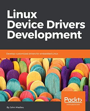 portada Linux Device Drivers Development: Develop Customized Drivers for Embedded Linux (in English)