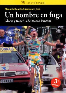 portada Un Hombre en Fuga: Gloria y Tragedia de Marco Pantani (in Spanish)