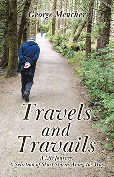 portada Travels and Travails: A Life Journey: A Selection of Short Stories Along the way (en Inglés)