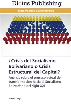 portada ¿Crisis del Socialismo Bolivariano o Crisis Estructural del Capital?: Análisis sobre el proceso actual de transformación hacia el Socialismo Bolivariano del siglo XXI