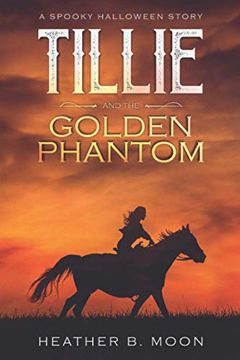 portada Tillie and the Golden Phantom: A Spooky Halloween Story (Spooky Stories) (en Inglés)