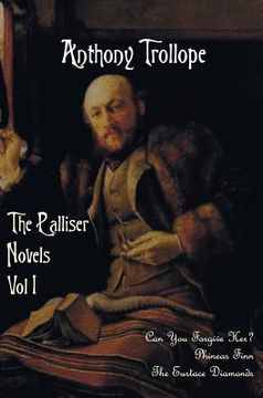 portada The Palliser Novels, Volume One, Including: Can you Forgive Her? Phineas Finn and the Eustace Diamonds (in English)