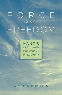 portada force and freedom,kant´s legal and political philosophy (in English)
