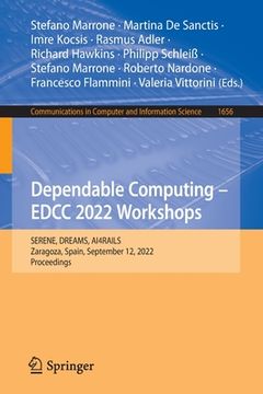 portada Dependable Computing - Edcc 2022 Workshops: Serene, Dreams, Ai4rails, Zaragoza, Spain, September 12, 2022, Proceedings (in English)
