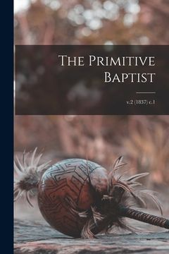 portada The Primitive Baptist; v.2 (1837) c.1 (en Inglés)