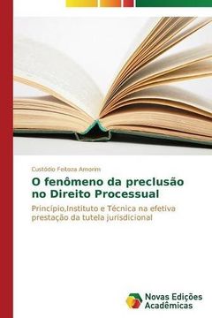 portada O fenômeno da preclusão no Direito Processual: Princípio,Instituto e Técnica na efetiva prestação da tutela jurisdicional