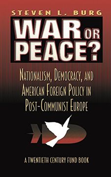 portada War or Peace? Nationalism, Democracy, and American Foreign Policy in Post- Communist Europe (Twentieth Century Fund Book) (en Inglés)