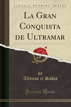 portada La Gran Conquista de Ultramar (Classic Reprint)