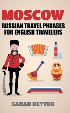 portada Moscow: Russian Travel Phrases for English Travelers: The best 1.000 phrases to get what you need when traveling in Moscow (en Inglés)