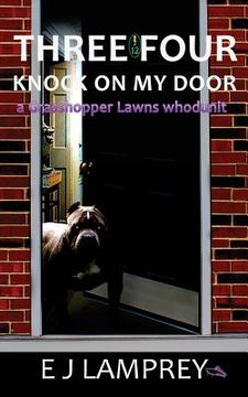 portada Three Four Knock On My Door: A Grasshopper Lawns whodunit (en Inglés)