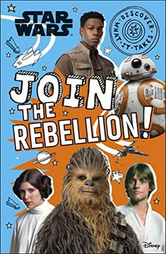 portada Star Wars Join the Rebellion! Discover What it Takes to be a Rebel 