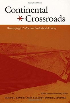portada Continental Crossroads: Remapping U. S. -Mexico Borderlands History (American Encounters (en Inglés)