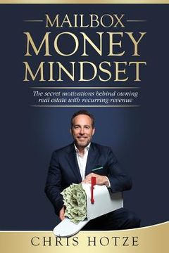 portada Mailbox Money Mindset: The secret motivations behind owning real estate with recurring revenue (en Inglés)
