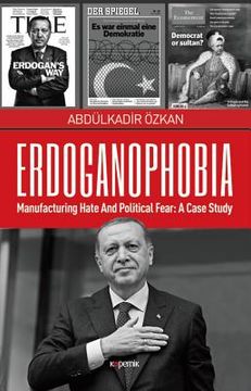portada Erdoganophobia: Manufacturing Hate and Political Fear: A Case Study (en Inglés)
