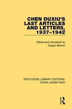 portada Chen Duxiu's Last Articles and Letters, 1937-1942 (en Inglés)
