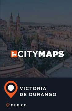 portada City Maps Victoria de Durango Mexico (en Inglés)