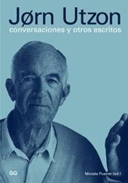 portada Jørn Utzon: Conversaciones Y Otros Escritos (in Spanish)