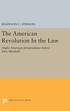 portada The American Revolution in the Law: Anglo-American Jurisprudence Before John Marshall (Princeton Legacy Library) (en Inglés)