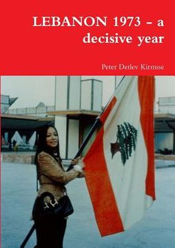 portada LEBANON 1973 - a decisive year (en Inglés)