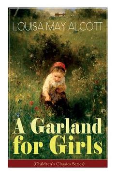 portada A Garland for Girls (Children's Classics Series) (en Inglés)