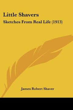 portada little shavers: sketches from real life (1913) (en Inglés)