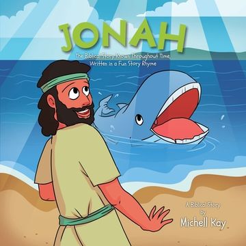 portada Jonah: The Biblical Story Known Throughout Time, Written in a Fun Story Rhyme (en Inglés)