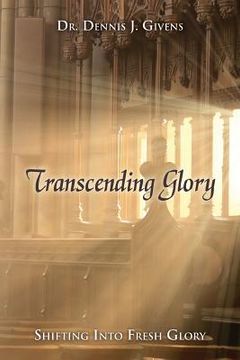 portada Transcending Glory: Shifting Into Fresh Glory (en Inglés)