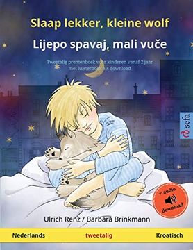 portada Slaap Lekker, Kleine Wolf - Lijepo Spavaj, Mali Vuče (Nederlands - Kroatisch): Tweetalig Kinderboek met Luisterboek als Download (Sefa Prentenboeken in Twee Talen) (en Holandés)