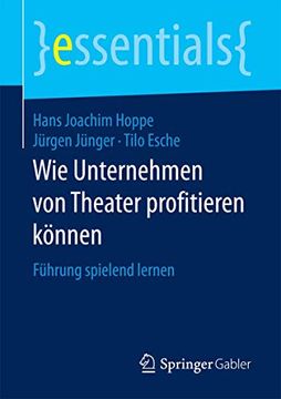 portada Wie Unternehmen von Theater Profitieren Können: Führung Spielend Lernen (en Alemán)