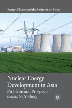 portada Nuclear Energy Development in Asia: Problems and Prospects (en Inglés)