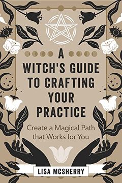 portada A Witch'S Guide to Crafting Your Practice: Create a Magical Path That Works for you 
