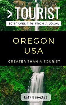 portada Greater Than a Tourist- Oregon Usa: 50 Travel Tips From a Local (en Inglés)