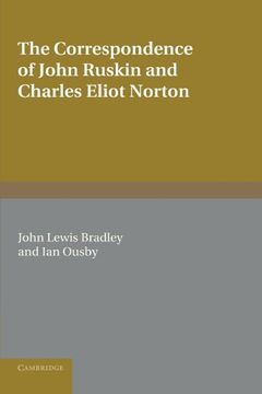 portada The Correspondence of John Ruskin and Charles Eliot Norton (en Inglés)