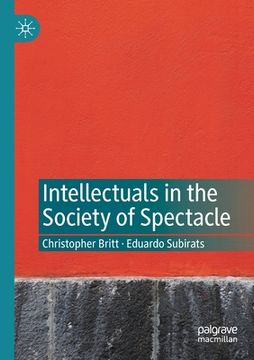 portada Intellectuals in the Society of Spectacle (en Inglés)
