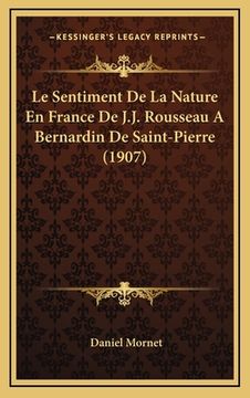 portada Le Sentiment De La Nature En France De J.J. Rousseau A Bernardin De Saint-Pierre (1907) (in French)