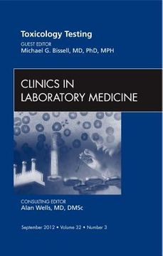 portada Toxicology Testing, an Issue of Clinics in Laboratory Medicine: Volume 32-3 (en Inglés)
