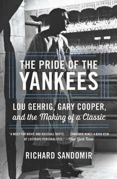 portada The Pride of the Yankees: Lou Gehrig, Gary Cooper, and the Making of a Classic (in English)